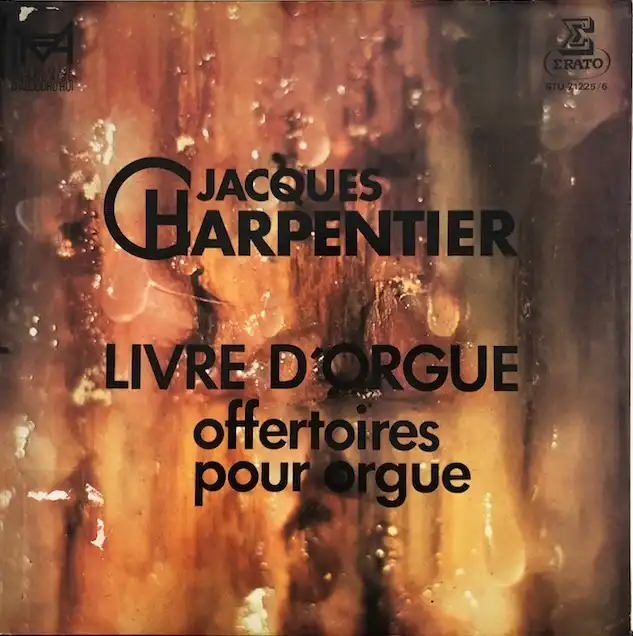 JACQUES CHARPENTIER / LIVRE DORGUE : OFFERTOIRES POUR ORGUE