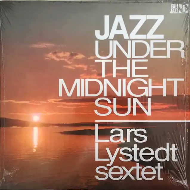 LARS LYSTEDT SEXTET / JAZZ UNDER THE MIDNIGHT SUN