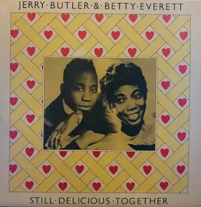 JERRY BUTLER & BETTY EVERETT / STILL DELICIOUS TOGERTHER