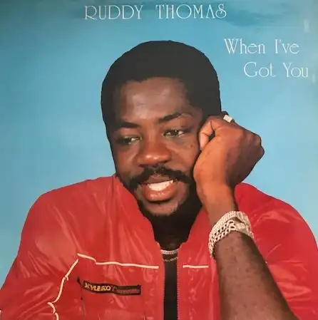 RUDDY THOMAS ‎/ WHEN I'VE GOT YOU