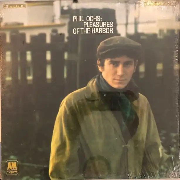 PHIL OCHS / PLEASURES OF THE HARBOR