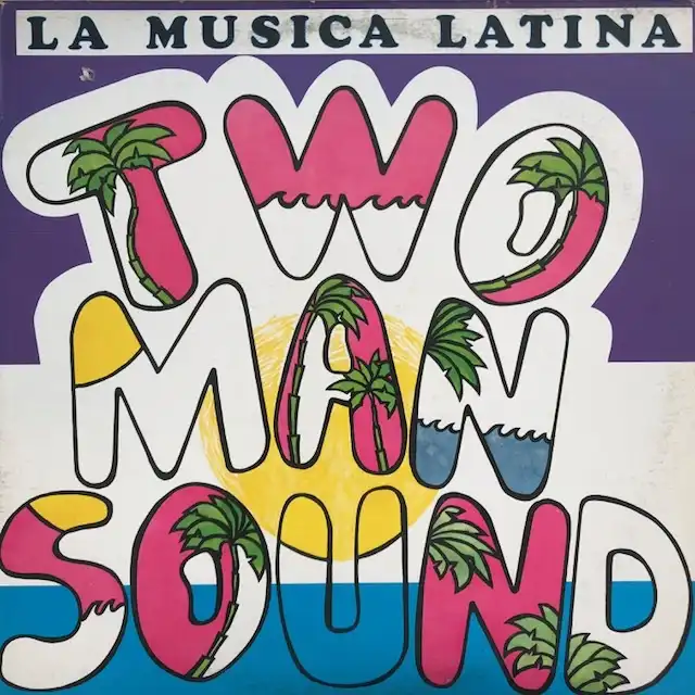 TWO MAN SOUND / LA MUSICA LATINA