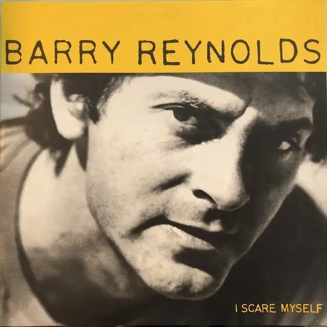 BARRY REYNOLDS / I SCARE MYSELF