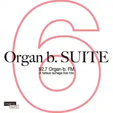 TATSUO SUNAGA / ORGAN B. SUITE NO.6 92.7 ORGAN B. FM