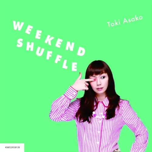 土岐麻子 (TOKI ASAKO) / WEEKEND SHUFFLE 土岐麻子 (TOKI ASAKO) / WEEKEND SHUFFLE