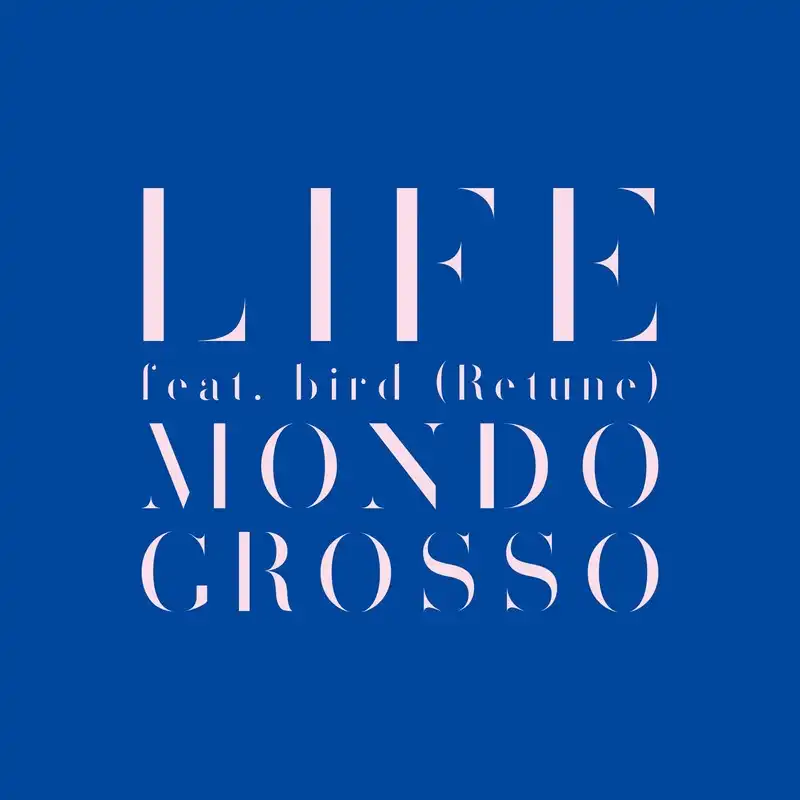 MONDO GROSSO / LIFE FEAT. BIRD (RETUNE)Υʥ쥳ɥ㥱å ()