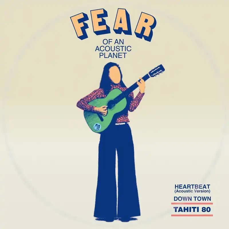 TAHITI 80 / FEAR OF AN ACOUSTIC PLANET EP