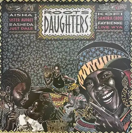 VARIOUS (AISHASISTER AUDREYSANDRA CROSSJUST DALEKOFI) ‎/ ROOTS DAUGHTERS