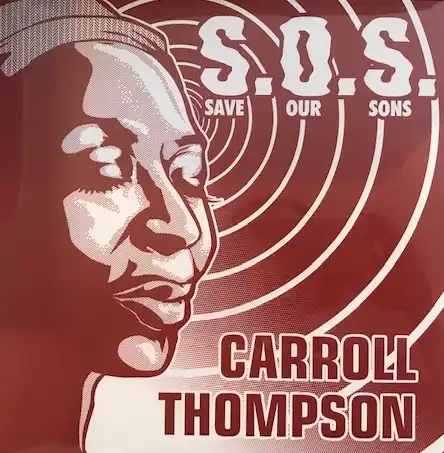 CARROLL THOMPSON / S.O.S (SAVE OUR SONS)