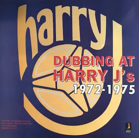 HARRY J ‎/ DUBBING At HARRY J's 1972 - 1975