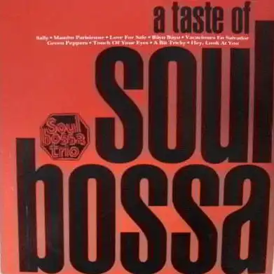 SOUL BOSSA TRIO / A TASTE OF SOUL BOSSA