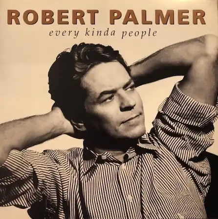 ROBERT PALMER / EVERY KINDA PEOPLE