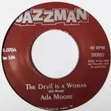 ADA MOORE / THE DEVIL IS A WOMAN