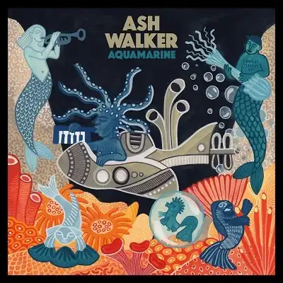 ASH WALKER / AQUAMARINE