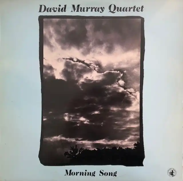 DAVID MURRAY QUARTET ‎/ MORNING SONG