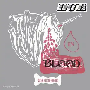 SKIN FLESH & BONES / DUB IN BLOOD