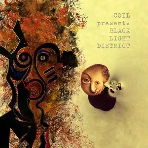COIL / COIL PRESENTS BLACK LIGHT DISTRICT (A THOUSAND LIGHTS IN A DARKENED ROOM)