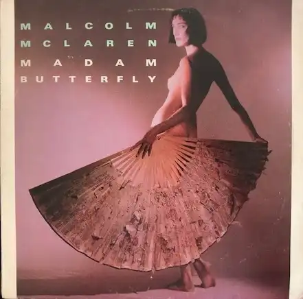 MALCOLM MCLAREN / MADAM BUTTERFLY