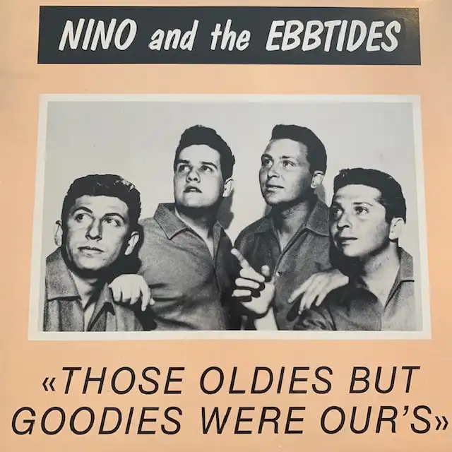NINO AND THE EBBTIDES / THOSE OLDIES BUT GOODIES 