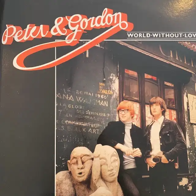 PETER AND GORDON / WORLD WITHOUT LOVE