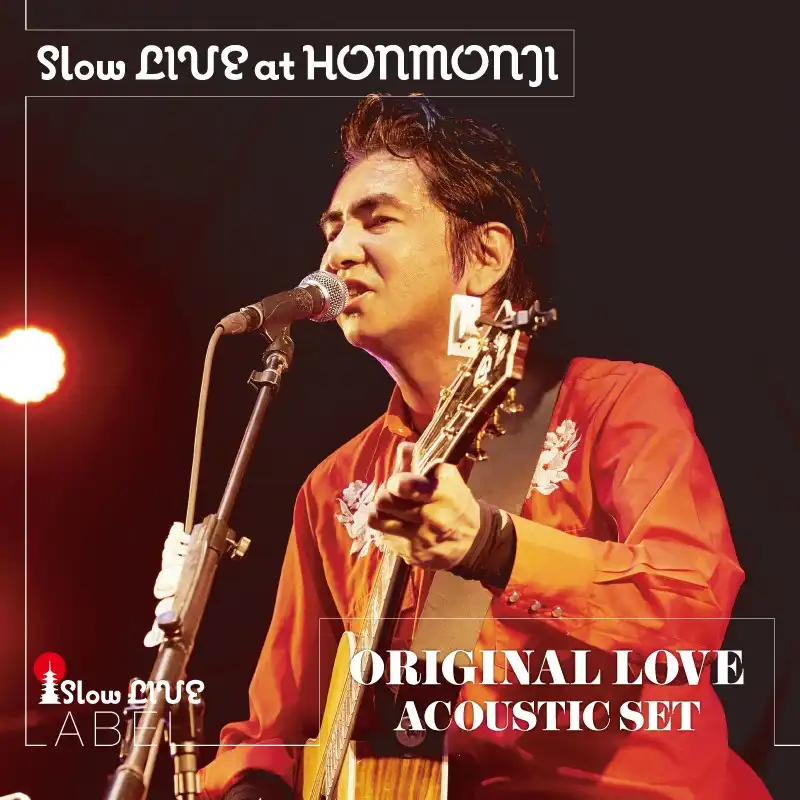 ORIGINAL LOVE ACOUSTIC SET (ꥸʥ롦) / SLOW LIVE AT HONMONJI
