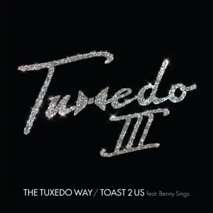 TUXEDO / TUXEDO WAY ／ TOAST 2 US FEAT. BENNY SINGS