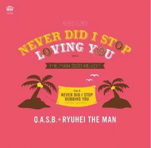 Q.A.S.B. + RYUHEI THE MAN / NEVER DID I STOP LOVING YOU 