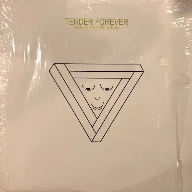 TENDER FOREVER / WHERE ARE WE FROM
