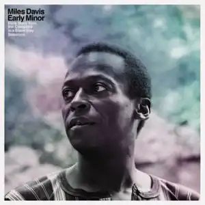 MILES DAVIS / EARLY MINOR : RARE MILES FROM THE COMPLETE IN A SILENT WAY SESSIONS