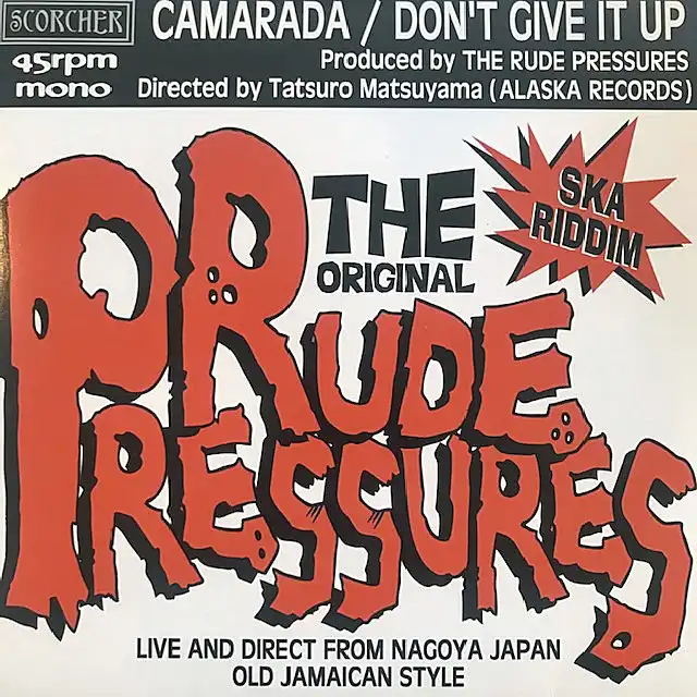 RUDE PRESSURES ‎/ CAMARADA／DON'T GIVE IT UP