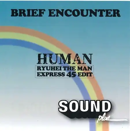 BRIEF ENCOUNTER / HUMAN 