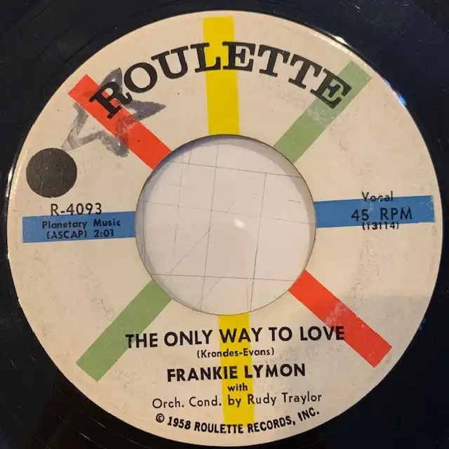 FRANKIE LYMON / ONLY WAY TO LOVE
