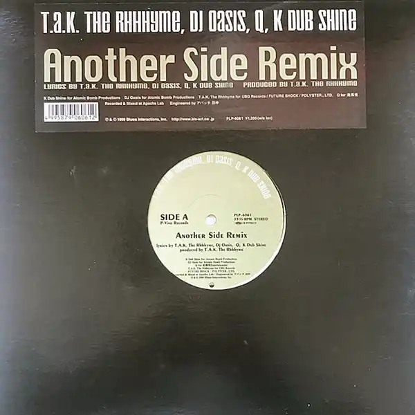 T.A.K. THE RHHHYME, DJ OASIS, Q, K DUB SHINE / ANOTHER SIDE REMI