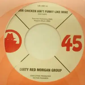 DIRTY RED MORGAN GROUP / YOUR CHICKEN AIN'T FUNKY 