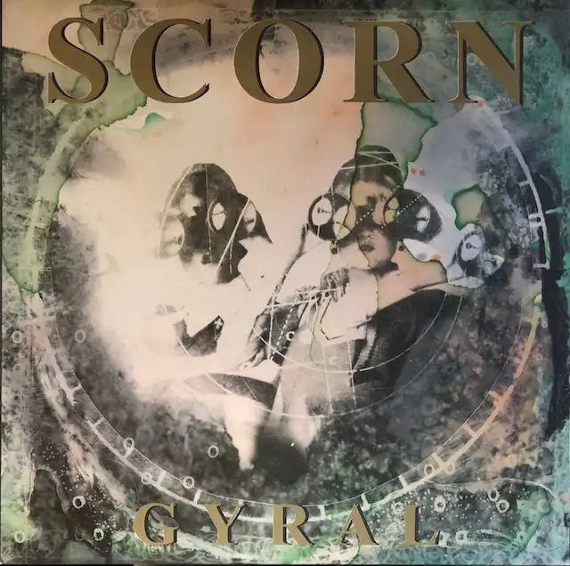 SCORN / GYRAL