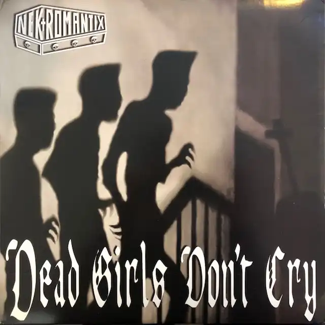 NEKROMANTIX / DEAD GIRLS DONT CRYΥʥ쥳ɥ㥱å ()