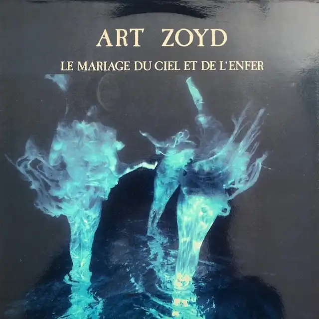 ART ZOYD / LE MARIAGE DU CIEL ET DE L'ENFER