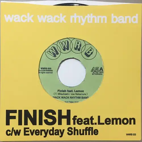 WACK WACK RHYTHM BAND / FINISH ／ EVERYDAY SHUFFLE