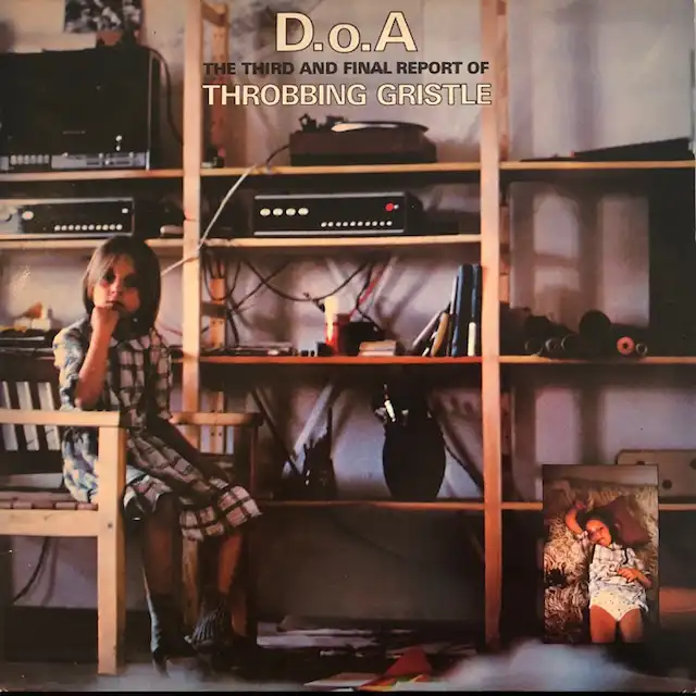 THROBBING GRISTLE / D.O.A. THE THIRD AND FINAL REPORT