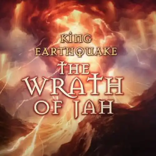 KING EARTHQUAKE / WRATH OF JAH