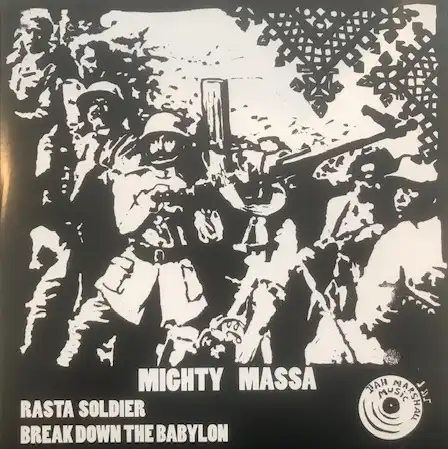 MIGHTY MASSA ‎/ RASTA SOLDIER  BREAK DOWN THE BABYLON