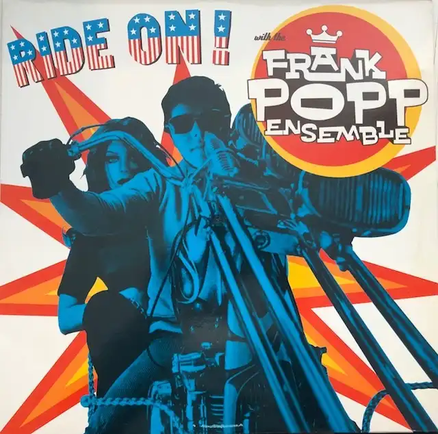 FRANK POPP ENSEMBLE / RIDE ON! WITH THE FRANK POPP ENSEMBLE 