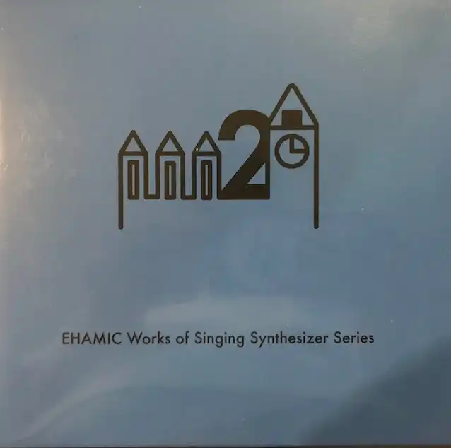 EHAMIC / WORKS OF SINGING SYNTHESIZER SERIES VOL.2