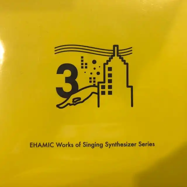 EHAMIC / WORKS OF SINGING SYNTHESIZER SERIES VOL.3