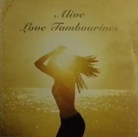 LOVE TAMBOURINES / ALIVE