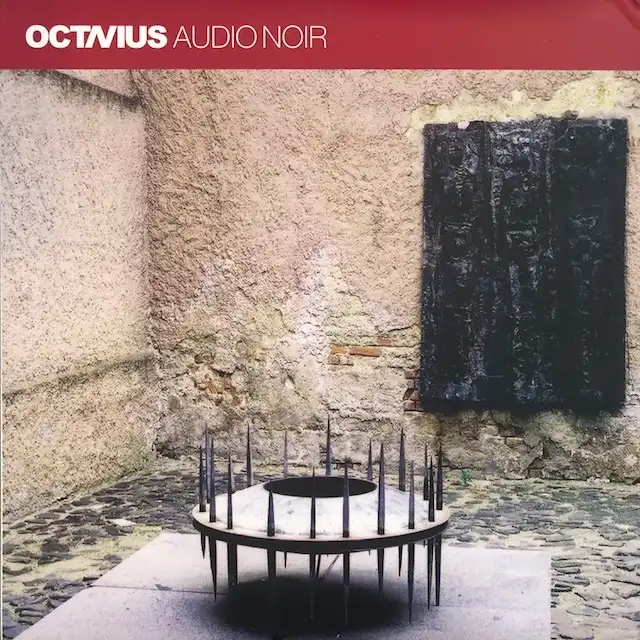 OCTAVIUS / AUDIO NOIR