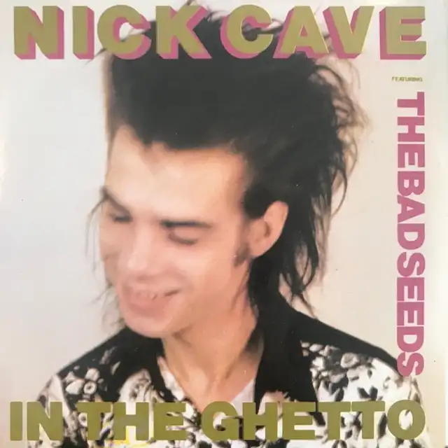 NICK CAVE FEATURING THE BAD SEEDS / IN THE GHETTO