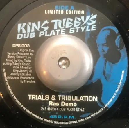 RAS DEMO  KING TUBBY & KING JAMMY ‎/ TRIALS & TRIBULATION  KING TUBBY'S DUBPLATE STYLE 