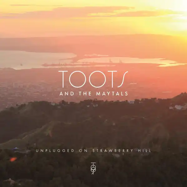 TOOTS & THE MAYTALS / UNPLUGGED ON STRAWBERRY HILLΥʥ쥳ɥ㥱å ()