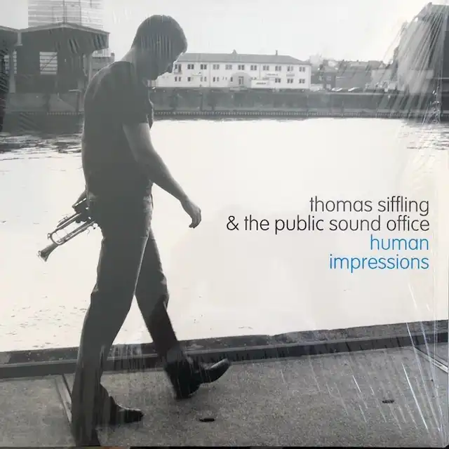 THOMAS SIFFLING & THE PUBLIC SOUND OFFICE / HUMAN IMPRESSIONS